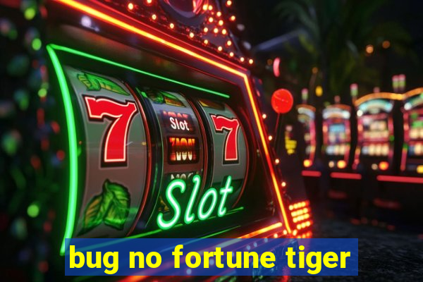 bug no fortune tiger